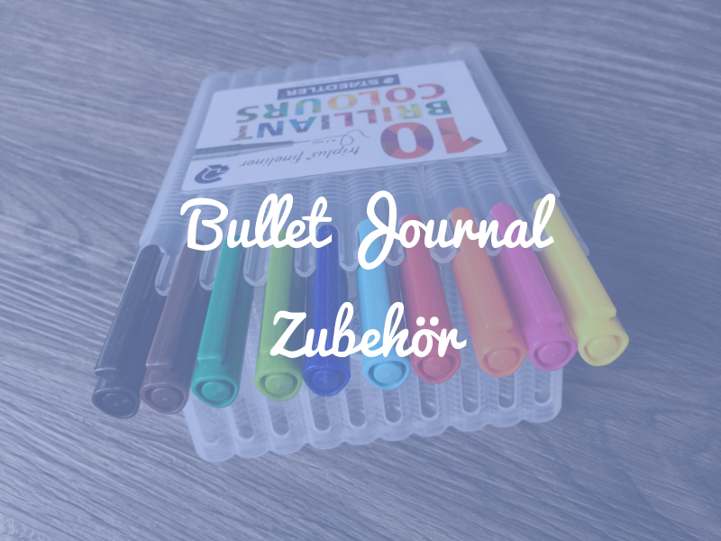 Bullet Journal Zubehör: was kann, was muss?