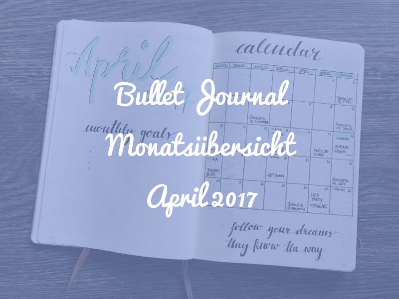Bullet Journal Monatsübersicht: April 2017