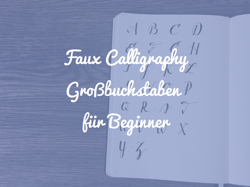 Faux Calligraphy Großbuchstaben für Beginner