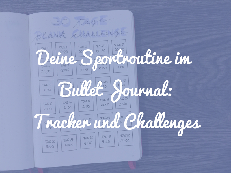 Deine Sportroutine im Bullet Journal: Ideen für Tracker und Challenges
