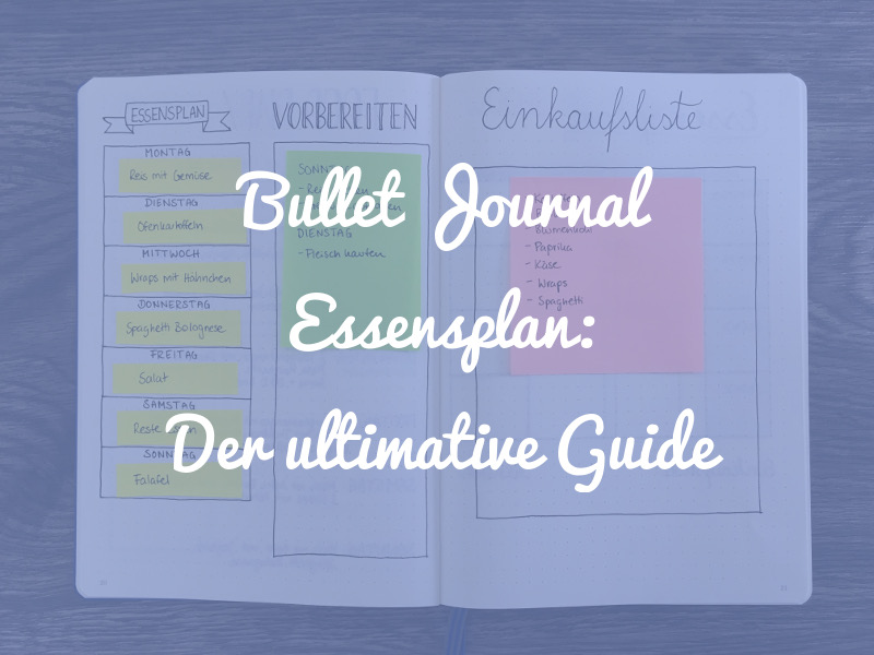 Bullet Journal Essensplan: Der ultimative Guide