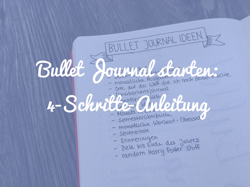 Bullet Journal starten: Eine 4-Schritte-Anleitung
