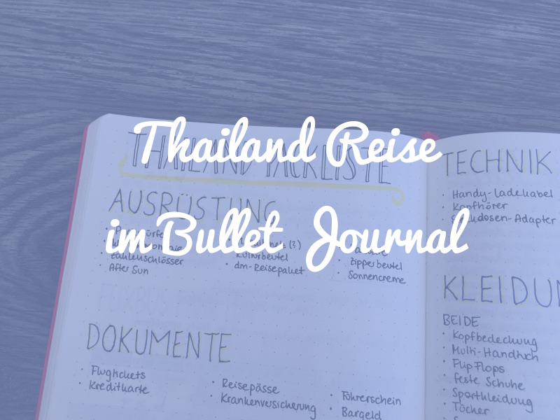 So plane ich meine Thailand-Reise im Bullet Journal