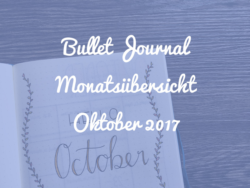 Bullet Journal Monatsübersicht: Oktober 2017
