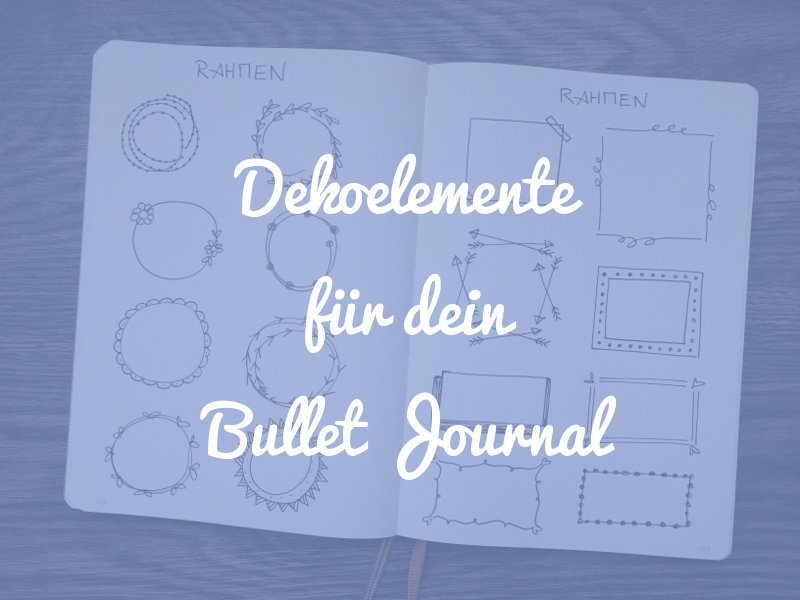 Verschiedene Dekoelemente, mit denen du dein Bullet Journal verzieren kannst