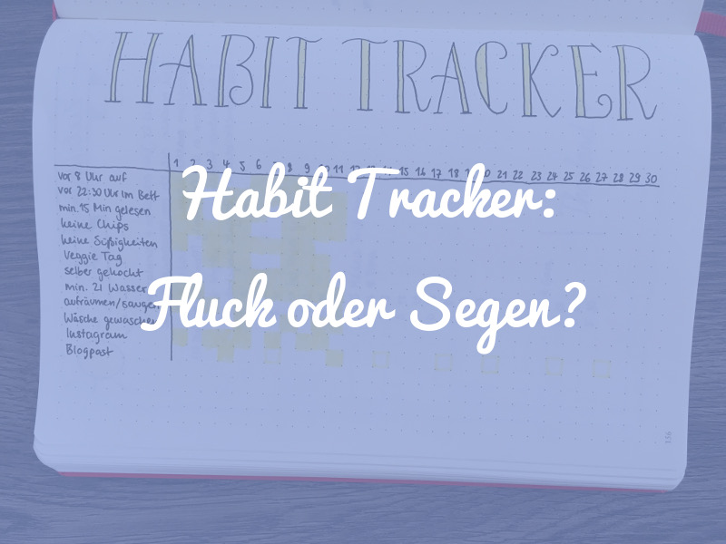 Habit Tracker: Fluch oder Segen?