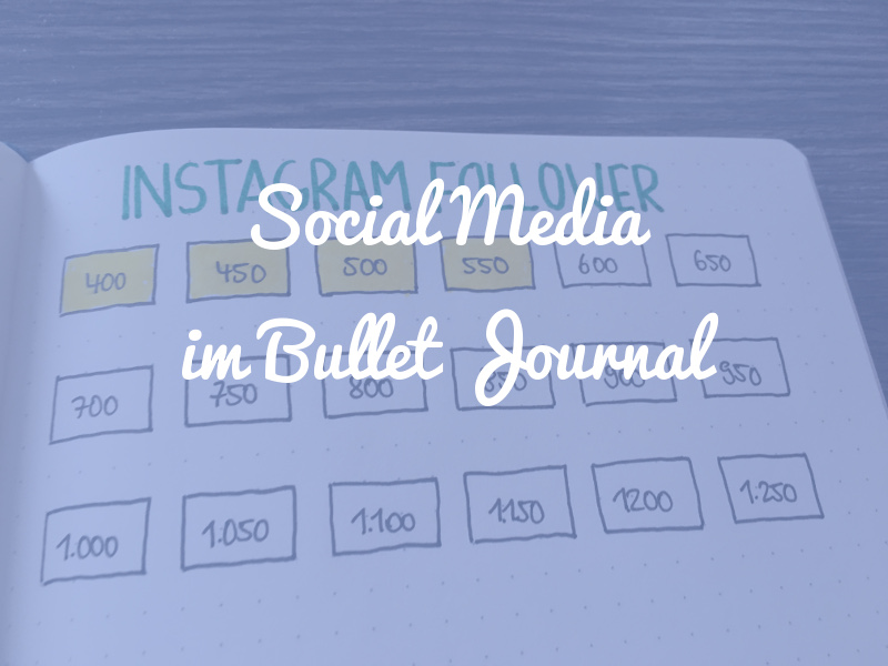 Hilfreiche Tracker und Übersichten, um Social Media in dein Bullet Journal zu integrieren