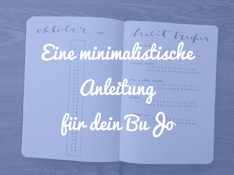 Eine minimalistische Anleitung für dein Bullet Journal