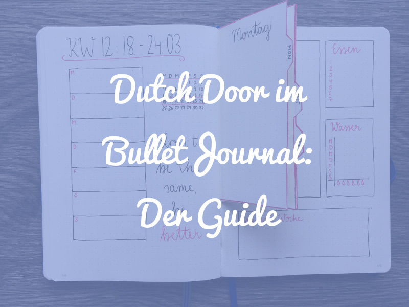 Die Dutch Door im Bullet Journal: Der ultimative Guide