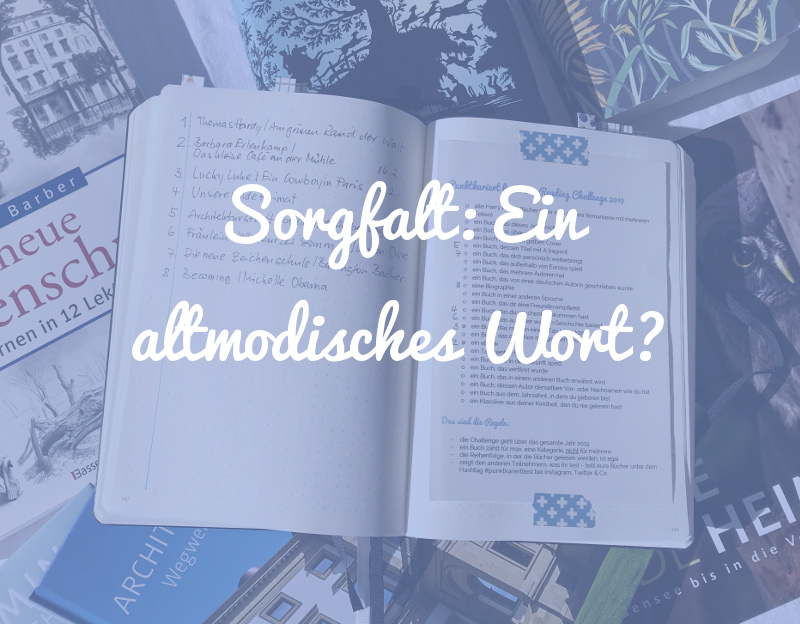 Sorgfalt: Ein altmodisches Wort?