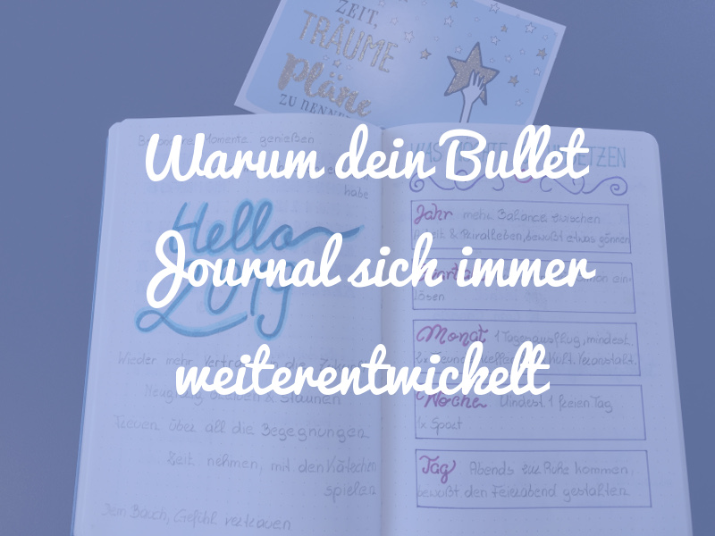 Warum dein Bullet Journal sich mit der Zeit immer weiter entwickelt