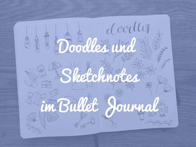 Wie du mit Doodles und Sketchnotes dein Bullet Journal aufwerten kannst