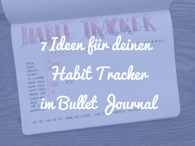 7 Ideen für deinen Habit Tracker