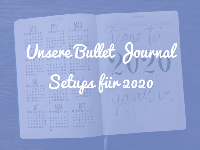 Hallo neues Jahrzehnt! Unsere Bullet Journal Setups für 2020