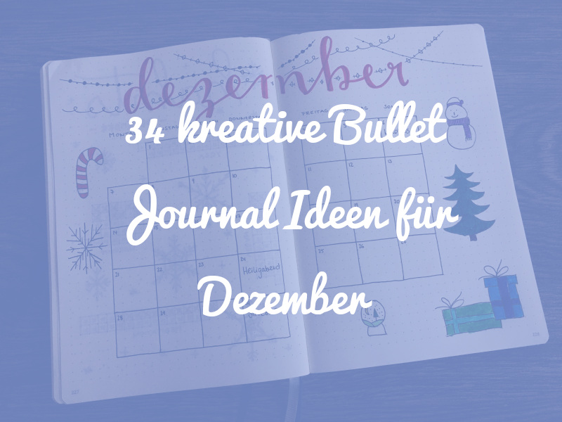 34 kreative Bullet Journal Ideen für Dezember