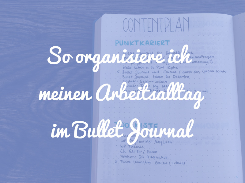 Bullet Journal Ideen für Selbstständige: So organisiere ich meinen Arbeitsalltag