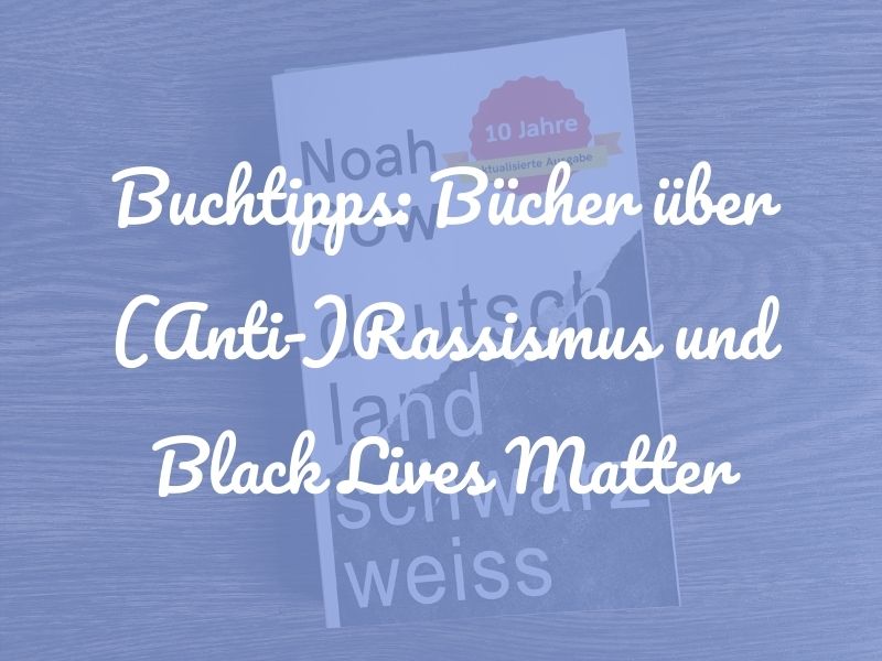 Buchtipps: 11 Bücher rund um Black Lives Matter